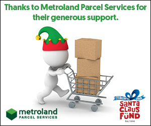 Thanks to Metroland Parcel Services for their generous support for the Santa Claus Fund